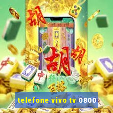 telefone vivo tv 0800